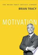 Brian Tracy Success Series: MOTIVATION