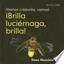 Brilla, Luciernaga, Brilla! / Flash, Firefly, Flash!
