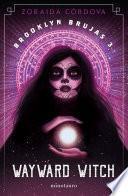 Brooklyn Brujas no 03/03 Wayward Witch
