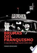 Brumas del franquismo
