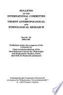 Bulletin of the International Committee on Urgent Anthropological and Ethnological Research