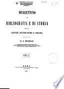 Bullettino di bibliografia e di storia delle scienze matematiche e fisiche