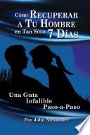 CÃ3mo recuperar a tu hombre en tan sÃ3lo 7 DÃas
