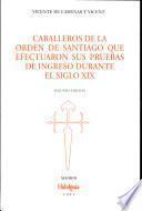 Caballeros de la Orden de Santiago que efectuaron sus pruebas de ingreso durante el siglo XIX