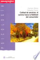 Calidad de servicios: el camino hacia la fidelidad del consumidor