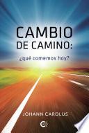 Cambio de camino: ¿Qué comemos hoy?