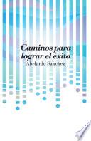 Caminos para lograr el éxito