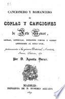 Cancionero y romancero de coplas y canciones de arte menor, letras, letrillas, romances cortos y glosas anteriores al siglo XVIII, pertenecientes á los géneros doctrinal, amatorio, jocoso, satirico, &c