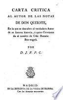 Carta crítica al autor de las notas de Don Quixote [J. A. Pellicer], en la que se descubre el verdadero autor de su famosa historia, á quien Cervántes da el nombre de Cide Hamete Ben-engeli. Por D. J. F. P. C.