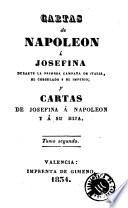 Cartas de Napoleon á Josefina durante la primera campaña de Italia, el Consulado y el Imperio