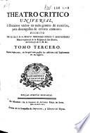 Cartas eruditas y curiosas en que (por la mayor parte) se continúa el designio del Teatro critico universal, impugnando o reduciendo a dudosa varias opiniones comunes