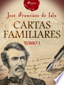 Cartas familiares. Tomo I