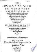 Cartas que los padres y hermanos de la compania de Jesus, que andan en los Reynos de Japon escrivicron