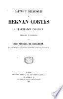 Cartas y relaciones de Hernan Cortés al emperador Carlos V