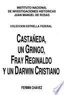 Castañeda, un gringo, fray Reginaldo y un Darwin cristiano