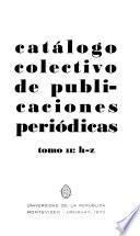 Catálogo colectivo de publicaciones periódicas existentes en las bibliotecas universitarias del Uruguay