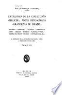Catálogo de la colección Pellicer, antes denominada Grandezas de España ...