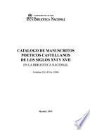 Catalogo de manuscritos poeticos castellanos de los siglos XVI y XVII en la Biblioteca Nacional
