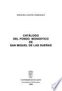 Catálogo del fondo monástico de San Miguel de las Dueñas