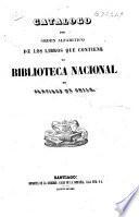 Catálogo por orden alfabético de los libros que contiene la Biblioteca Nacional de Santiago de Chile
