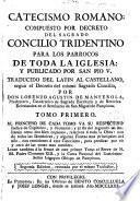 Catecismo romano compuesto por decreto del Sagrado Concilio Tridentino para los parrocos de toda la Iglesia y publicado por San Pio V