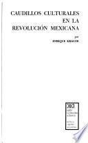 Caudillos culturales en la Revolución Mexicana