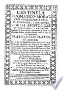 Centinela dogmatico-moral con oportunos avisos al confessor, y penitente