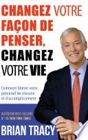 Changez votre façon de penser, changez votre vie