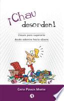¡Chau desorden!