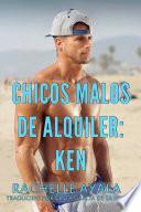 Chicos Malos de Alquiler: Ken