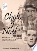 Cholo y Noel: historias de la clandestinidad