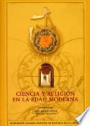 Ciencia y Religión en la Edad Moderna