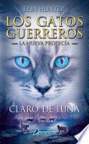 Claro de luna (Los Gatos Guerreros | La Nueva Profecía 2)