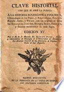 Clave historial con que se abre la puerta á la historia eclesiástica y politico