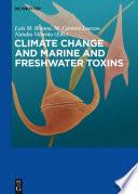 Climate Change and Marine and Freshwater Toxins