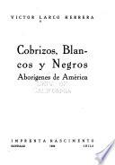Cobrizos, blancos y negros