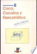 Coca, cocaína y narcotráfico : unidad didactica