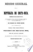 Codigo general de la república de Costa Rica, emitido en 30 de julio de 1841