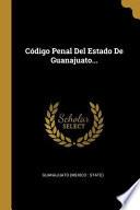 Código Penal del Estado de Guanajuato...