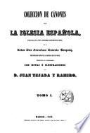 Colección de cánones de la Iglesia española: (1849. LI, 742 p.)