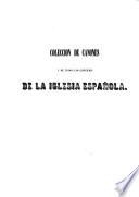 Colección de cánones de la Iglesia española: Concilios del siglo IX en adelante (1851. 853 p.)
