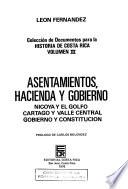 Colección de documentos para la historia de Costa Rica: Asentamientos, hacienda y gobierno