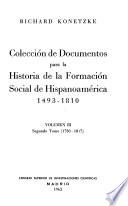 Colección de documentos para la historia de la formación social de Hispanoamérica, 1493-1810