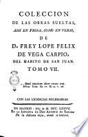 Coleccion de las obras sueltas, assi en prosa, como en verso, de d. Frey Lope Felix de Vega Carpio, del habito de San Juan. Tomo 1. [- 21.]