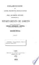 Colección de leyes, decretos, resoluciones i otros documentos oficiales referentes al departamento de Loreto [1777-1908]