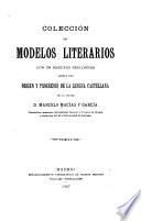 Colección de modelos literarios con un discurso preliminar acerca del origen y progresos de la lengus castellana