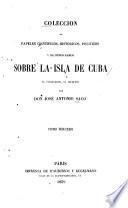 Colección de papeles científicos, históricos, políticos y de otros ramos sobre la isla de Cuba ya publicados, ya inéditos