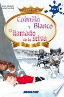 Colmillo blanco y El llamado de la selva