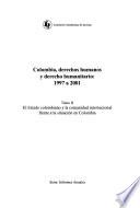 Colombia, derechos humanos y derecho humanitario, 1997 a 2001: El estado colombiano y la comunidad internacional frente a la situación en Colombia