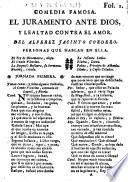 Comedia famosa; el juramento ante Dios, y lealtad contra el amor